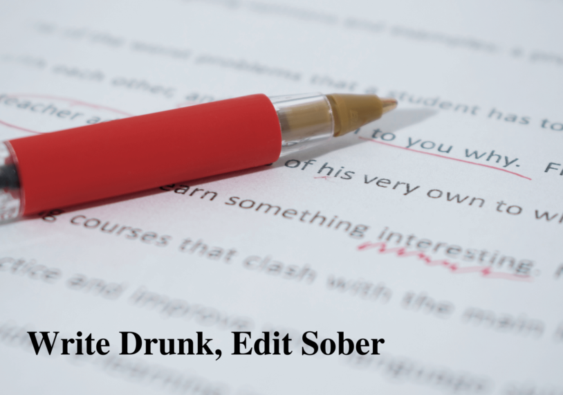 Write Drunk, Edit Sober