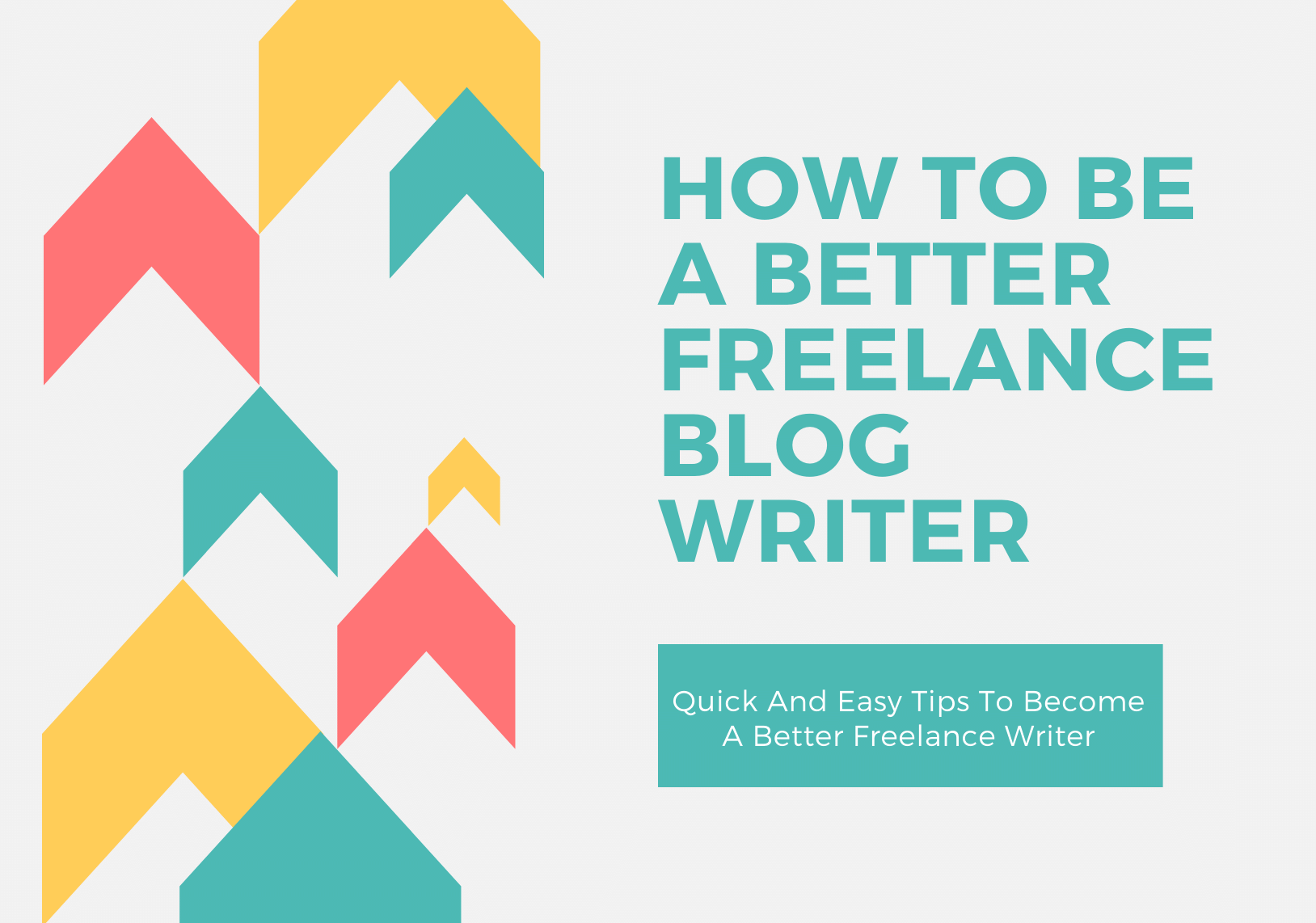 How To Be A Better Freelance Blog Writer