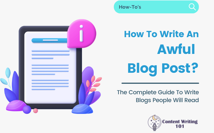 How To Write An Awful Blog Post That No One Will Read? 